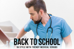 Back to School in Style with Trendy Medical Scrubs