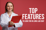 Top Features to Look for in Long Lab Coats